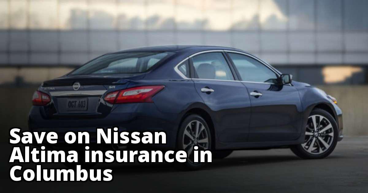 Nissan Altima Insurance Rate Quotes in Columbus, OH